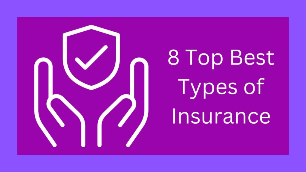 8 Top Best Types of Insurance