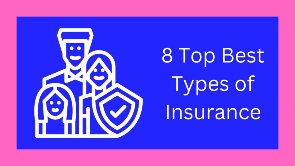 8 Top Best Types of Insurance