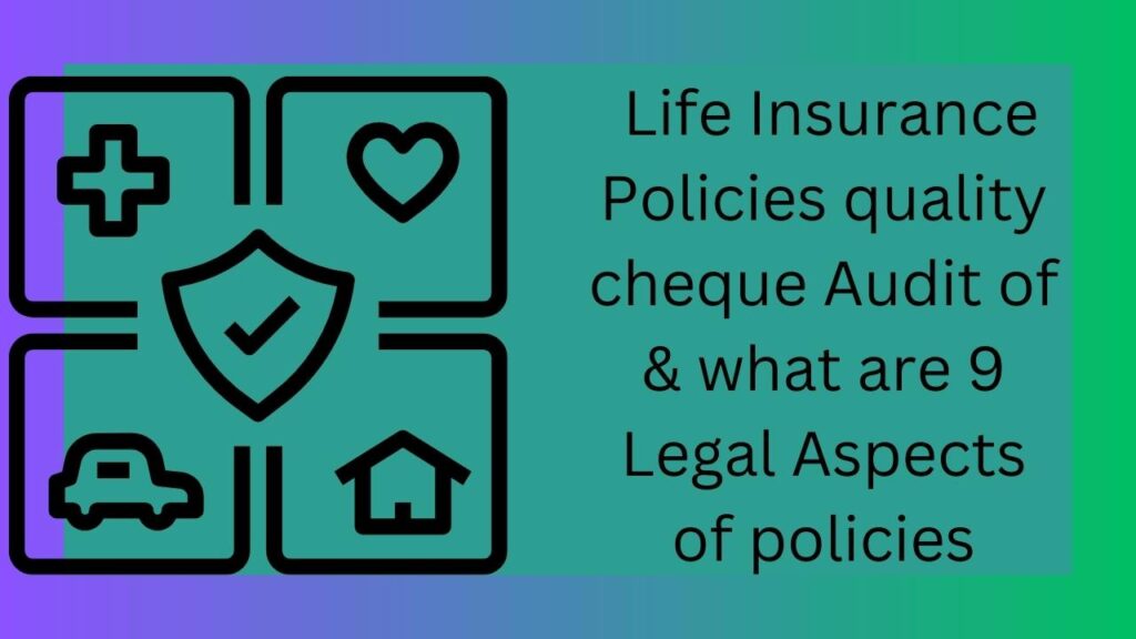  Life Insurance Policies quality cheque Audit