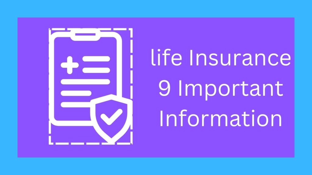 life Insurance 9 Important Information