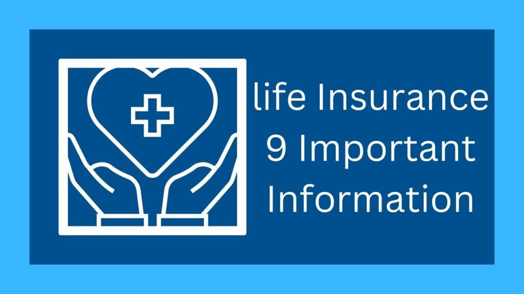 life Insurance 9 Important Information