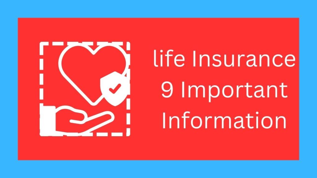 life Insurance 9 Important Information