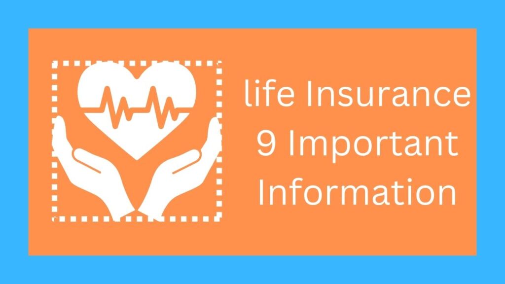 life Insurance 9 Important Information