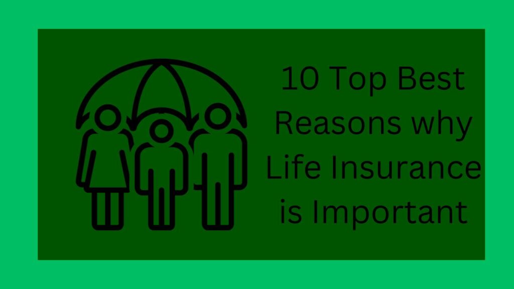 10 Top Best Reasons why Life Insurance is Important