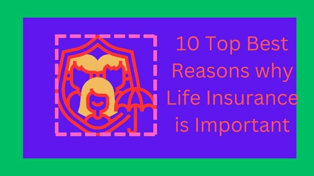 10 Top Best Reasons why Life Insurance is Important