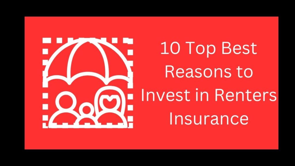 10 Top Best Reasons to Invest in Renters Insurance