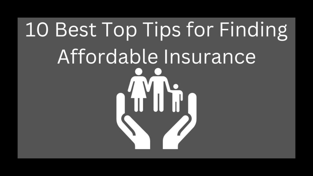 10 Best Top Tips for Finding Affordable Insurance