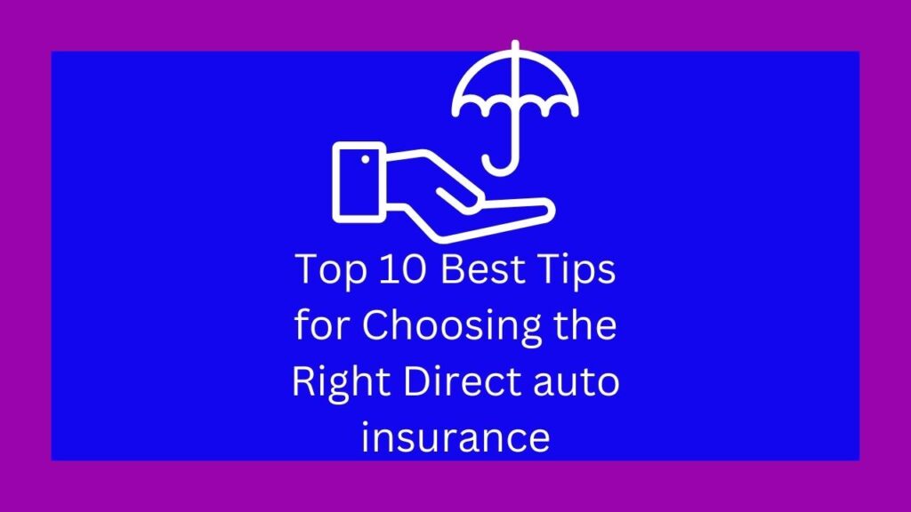 Top 10 Best Tips for Choosing the Right Direct auto insurance