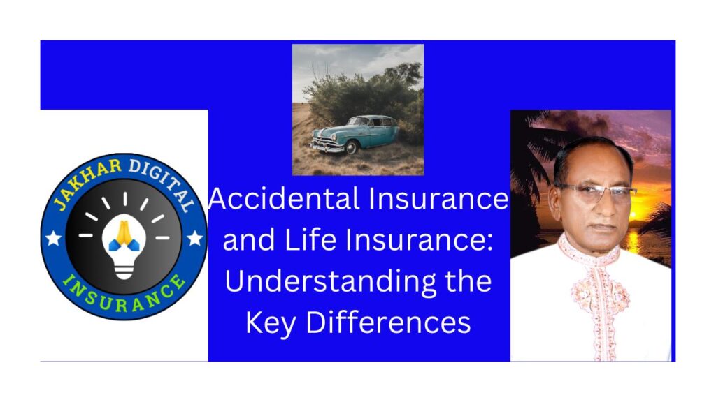 Accidental Insurance and Life Insurance