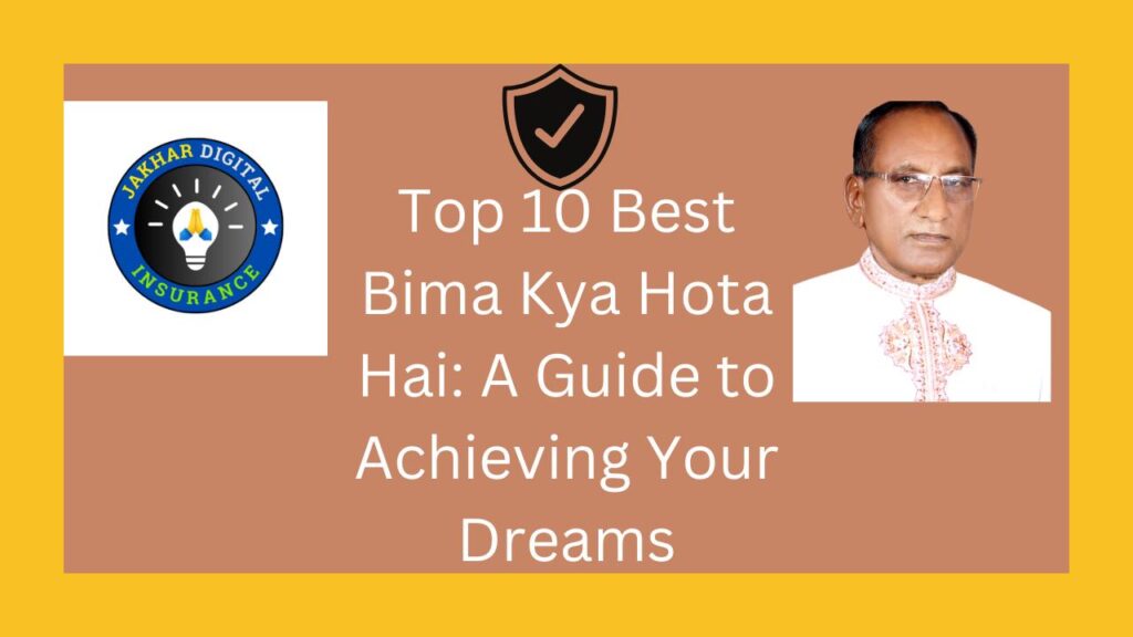 Top 10 Best Bima Kya Hota Hai: A Guide to Achieving Your Dreams