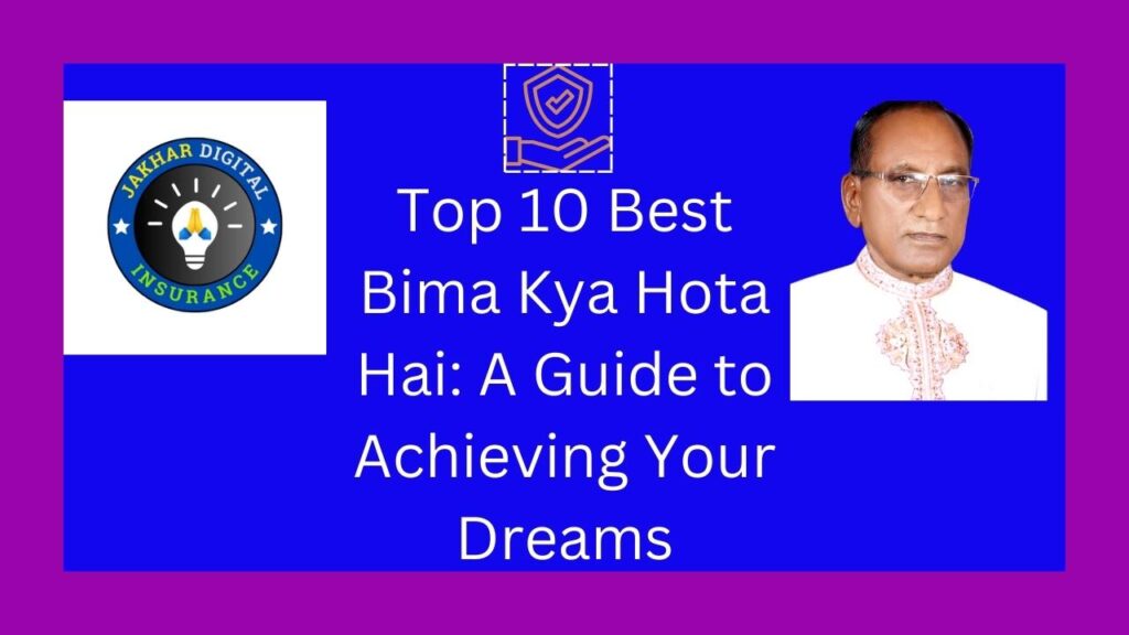 Top 10 Best Bima Kya Hota Hai: A Guide to Achieving Your Dreams