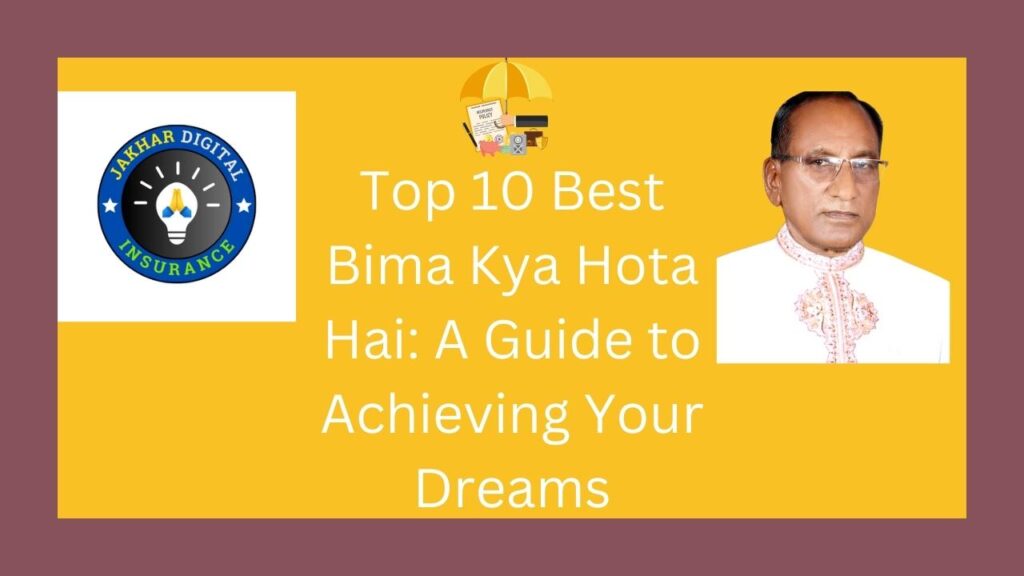 Top 10 Best Bima Kya Hota Hai: A Guide to Achieving Your Dreams