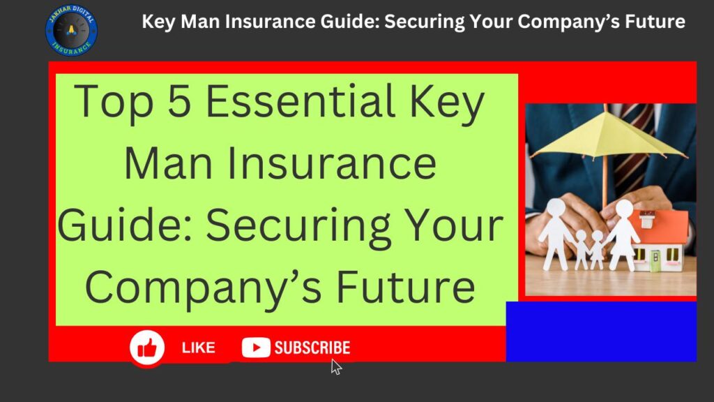 Key Man Insurance Guide: Securing Your Company’s Future.