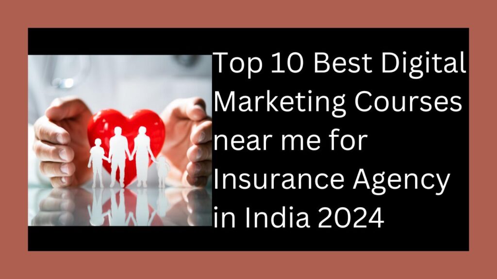 Digital Marketing Courses near me for Insurance Agency in India 2024