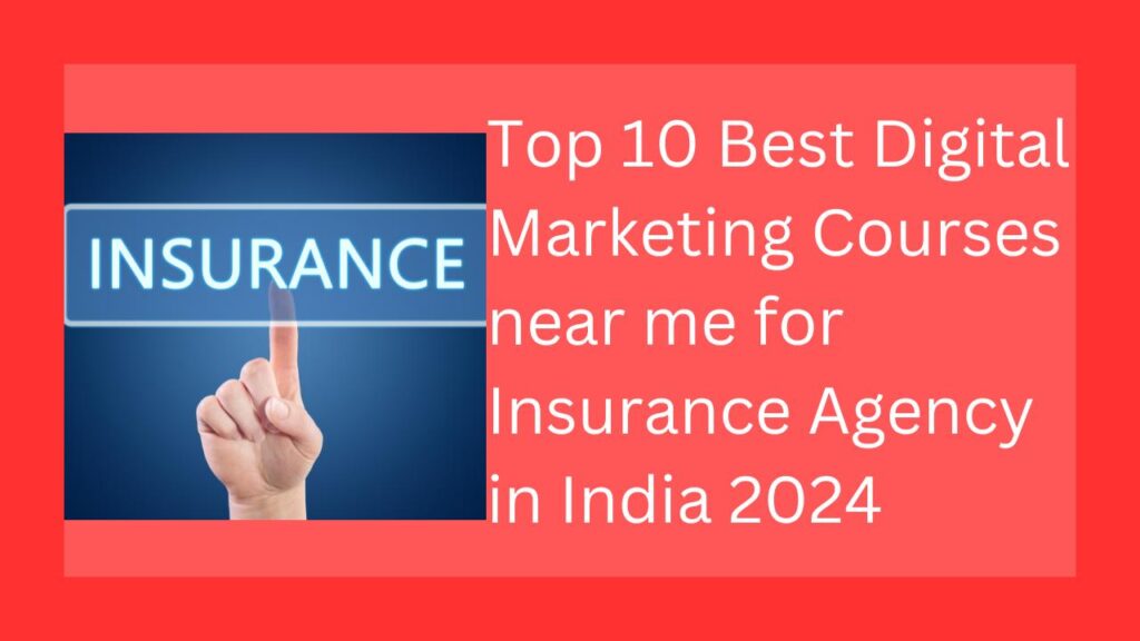 Digital Marketing Courses near me for Insurance Agency in India 2024