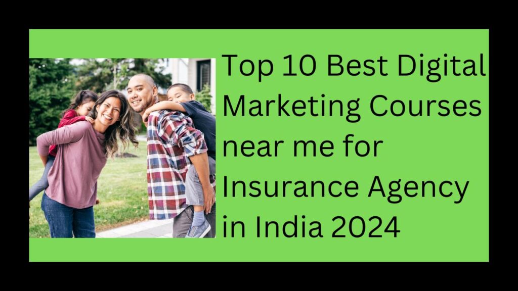 Digital Marketing Courses near me for Insurance Agency in India 2024