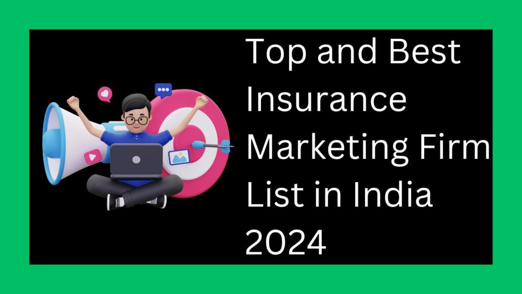 Top and Best Insurance Marketing Firm List in India 2024